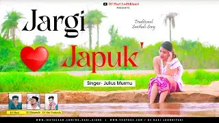 JARGI JAPUK' ( The revival ) | 𝙎𝙡𝙤𝙬 & 𝙍𝙚𝙫𝙚𝙧𝙗 | New Santhali Video Song 2024 | DJ Hari Lodhkiyari