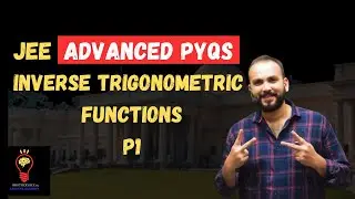 JEE ADVANCED MATHEMATICS PYQs ALL | INVERSE TRIGONOMETRIC FUNCTIONS PART1 SACHIN SIR | BROTHERS JEE