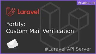 Ep39 - Customising Fortify: Email Verification | Laravel API Server