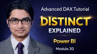 DISTINCT Function in Power BI Explained | Advanced DAX Tutorial | Module 20