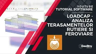 Tutorial Software: "Loadcap - Analiza Terasamentelor rutiere si feroviare"