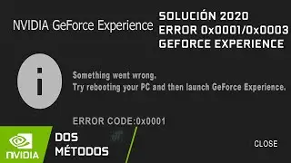 DOS MÉTODOS-SOLUCIONAR ERROR 0X0001/0x0003 GEFORCE EXPERIENCE 2022 SOLUCIÓN