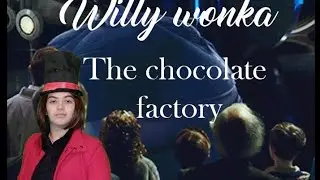 Willy Wonka/ Violet's inflation-acting scene 