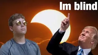 WHY I SHOULD HAVE NEVER LOOKED AT THE SOLAR ECLIPSE (GONE BLIND)