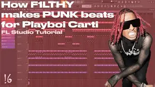How F1LTHY makes 'Punk' Beats for Playboi Carti (FL Studio Tutorial)