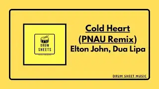 Cold Heart (PNAU Remix) - Elton John, Dua Lipa / Drum Sheet Music