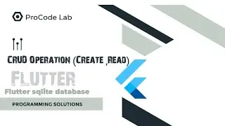 Lecture # 26 : Flutter SQLite CRUD Operations: Create & Read Data in Your App