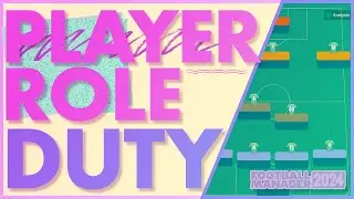 Beginner's Guide: Player Role Duty in FM24