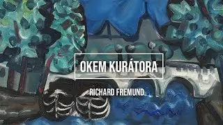 OKEM KURÁTORA: Richard Fremund