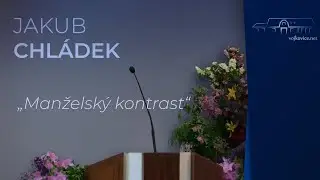 Kázání - Jakub Chládek - "Manželský kontrast" (18. 2. 2023)