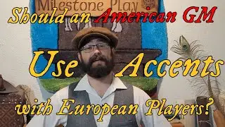 Using Accents in TTRPGs |  ProGM Discussion with European Players