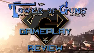 Tower Of Guns - First Play and Review