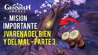 Misión Importante - Jvarena del bien y del mal - parte 3 - Genshin Impact 3.6