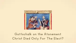 Did A 9th Century Monk Teach Limited Atonement?