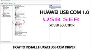 HUAWEI USB SER DRIVER INSTALL WIN 7/ 8 /10 /11/ 12