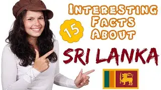 15 Interesting Facts About Sri Lanka, the Land of Serendipity || Facts Tank