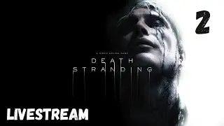 Death Stranding - First Playthrough - Part 2 (PC)