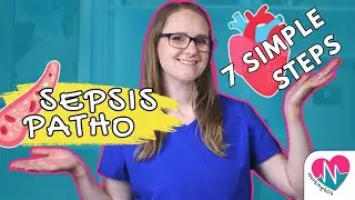 Sepsis Pathophysiology (In 7 Simple Steps!) | Must-Know Key Points For The NCLEX®