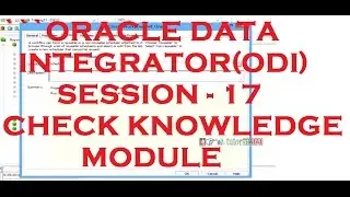 Check Knowledge Modules (CKM) - ODI - Oracle Data Integrator Tutorial - Session - 17