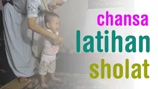 Chansa Latihan Sholat (11 bulan)