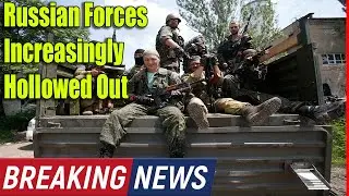 Ukraine War Russian Forces  Increasingly Hollowed Out Live Updates !