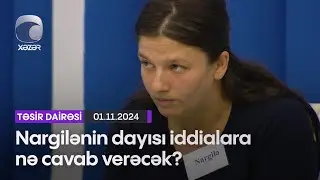 Nargilənin dayısı iddialara nə cavab verəcək?