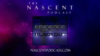 The Nascent Podcast - Episode 1: Blackout