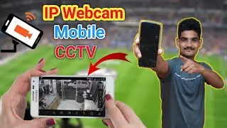 || IP Webcam || mobile ko ip camera kaise banaye || CCTV camera mobile to mobile ||