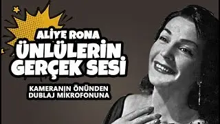 Ünlülerin Gerçek Sesleri - Aliye Rona