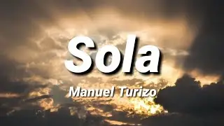 Sola | Manuel Turizo [Letra\Lyrics]