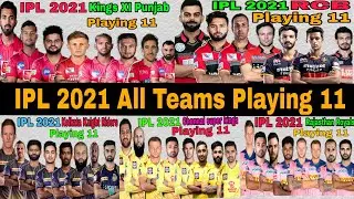 IPL 2021 List of All Teams Playing 11 From KXIP, RCB, CSK, KKR, RR