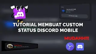 TUTORIAL MEMBUAT CUSTOM STATUS/ACTIVITY DISCORD MOBILE/ANDROID