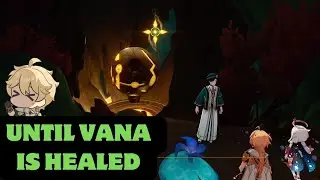 Until Vana is Healed