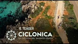 CICLONICA - La Ciclovia del Salento Ionico - IL TEASER