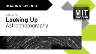 Tutorial: Looking Up – Astrophotography