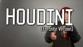 Houdini (Fortnite Version)