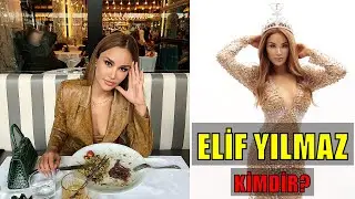 ELİF YILMAZ KİMDİR?