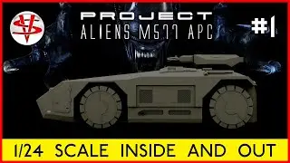 PROJECT ALIENS APC PART 1 '1/24 SCALE INSIDE & OUT'