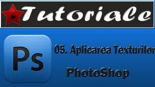 05. Aplicarea Texturilor - Tutoriale PhotoShop