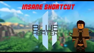 | Blue Heater 2 | INSANE SHORTCUT to get to SKELETON KING BOSS / The castle