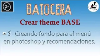 2 - Theme base batocera crear fondo para el menú y recomendaciones