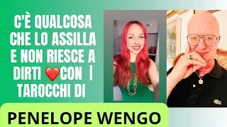C'È QUALCOSA CHE LO ASSILLA E NON RIESCE A DIRTI ❤️ | Tarocchi di PENELOPE WENGOO #tarocchi #tarot
