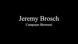 Jeremy Brosch Composer Showreel