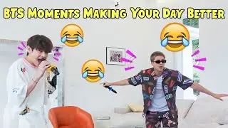 BTS Moments Making Your Day Better
