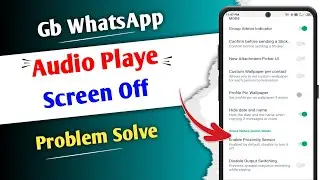 Gb Whatsapp Voice Message Problem | Screen Off While Playing Gb Whatsapp Audio