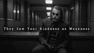 Kindness Was a Gift They Chose to Exploit as Weakness.