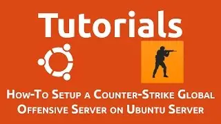 How-To Setup a Counter-Strike: Global Offensive Server on Ubuntu Server 14.04
