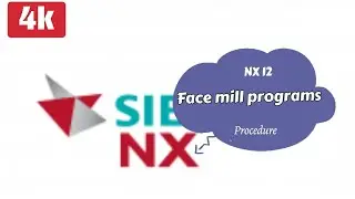 FACE _MILL_OPERATION | NX 12 | CAM PROGRAMING | DESIGN ENGINEERINGS