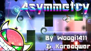 Geometry Dash - Asymmetry (Very Insane Demon) - By Woogi1411 & Koreaqwer