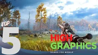 TOP5 ULTRA HIGH GRAPHICS GAMES FOR MOBILE